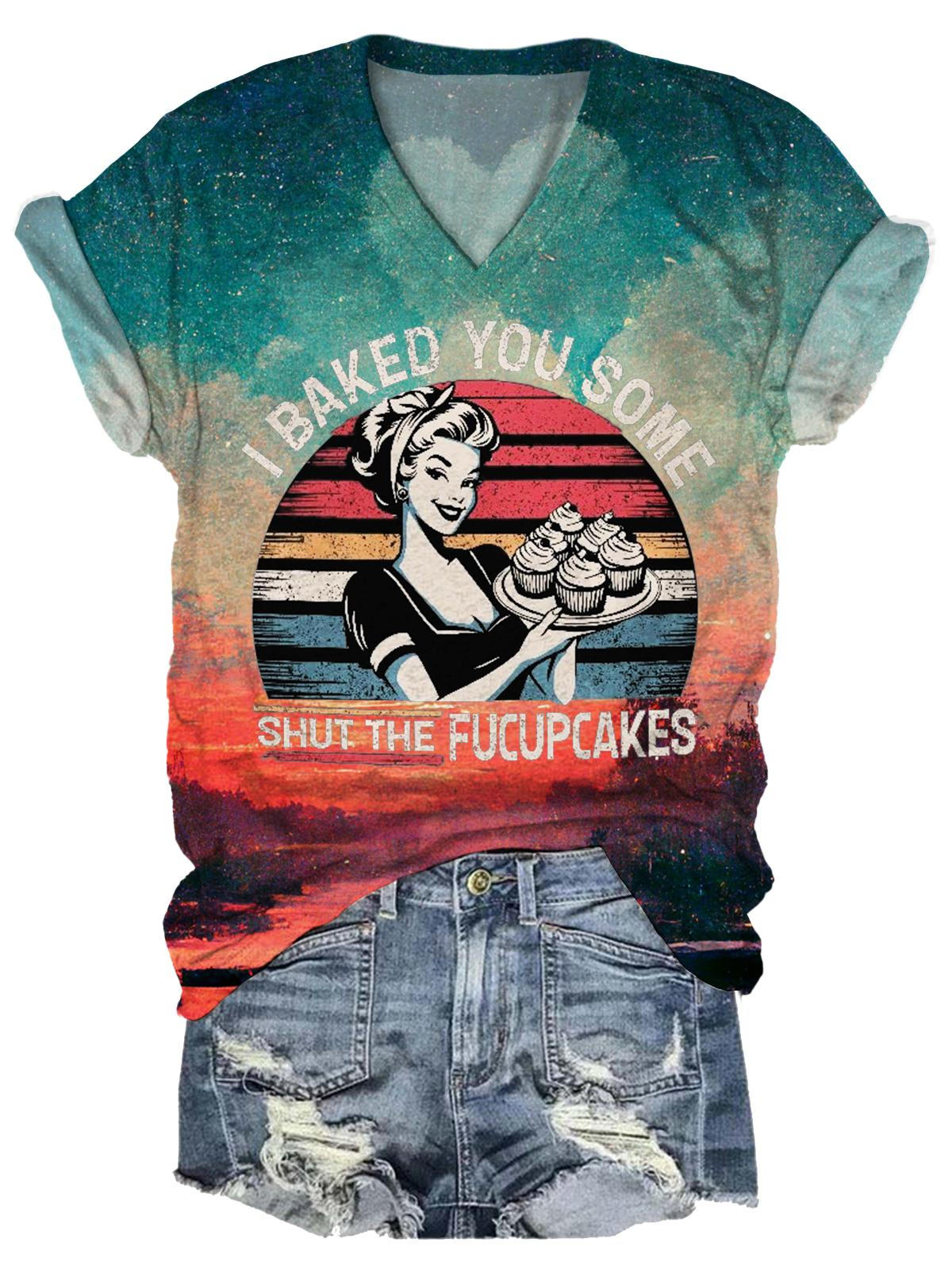 I Baked You Some Shut The Fucupcakes Vintage Print T-Shirt