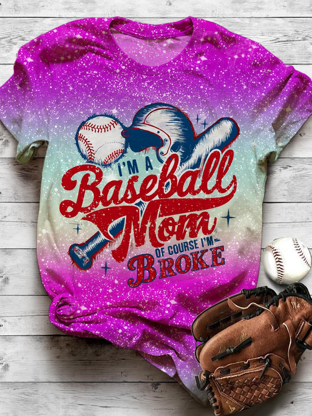 Baseball Mom Of Course I'm Broke Sports Fan Print T-Shirt