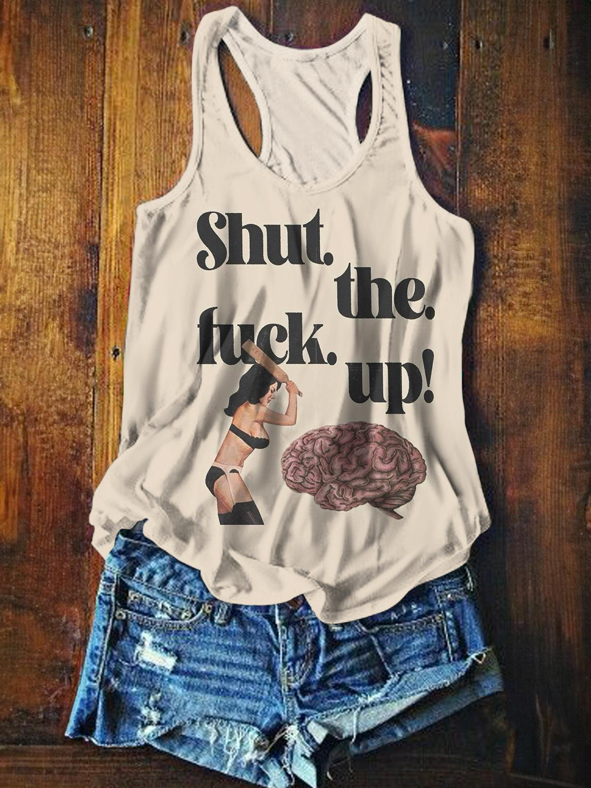 Shut The Fuck Up Brainless Bitch Printed Tank Top