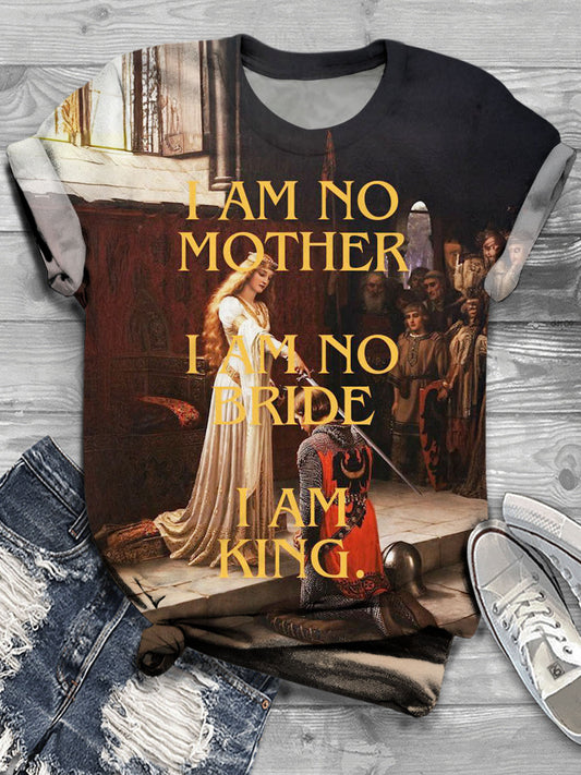 I Am No Mother I Am No Bride I Am King Vintage Print T-shirt