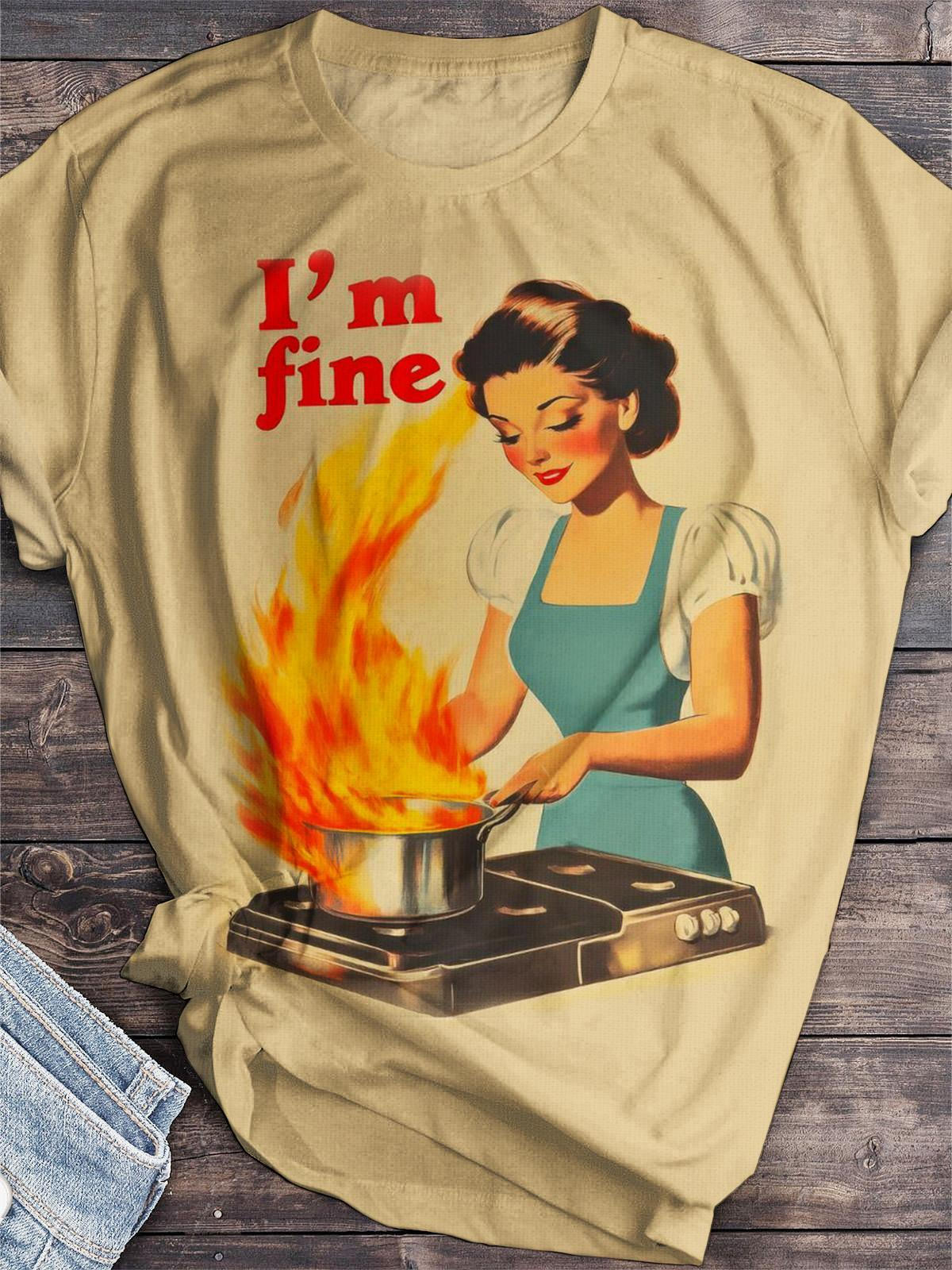 I'm Fine Funny Text Vintage Ironic Housewife Print T-shirt