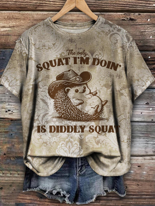 The Only Squat I'm Doin' Is Diddly Squat Vintage Print Casual T-shirt